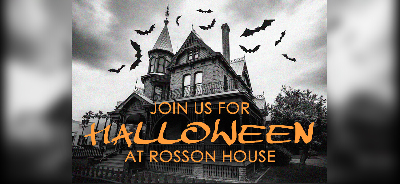 A spooky image of Rosson House with the words, 