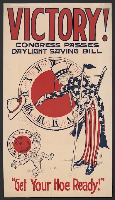 A poster celebrating the start of the Daylight Saving Time law in 1918, with a clock in the background, a dancing flower, and an Uncle Sam figure with a gardening tool, saying "Get your hoe ready!"