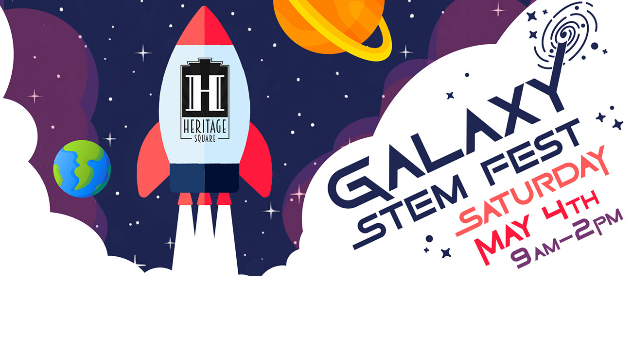An image promoting Galaxy STEM Fest at Heritage Square.
