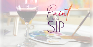 An image promoting Paint and Sip at Heritage Square.